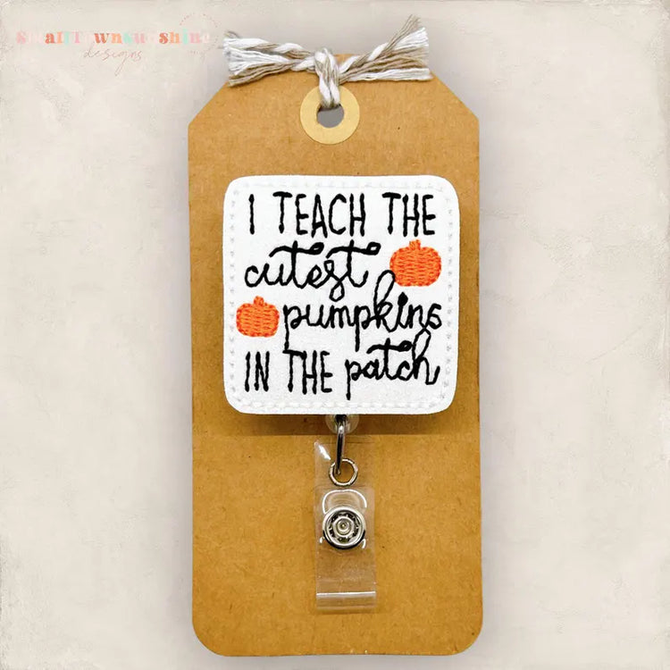 I Teach the Cutest Pumpkins in the Patch