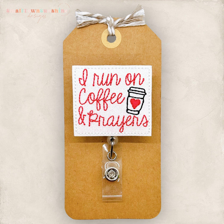 i run on coffee and prayers badge reel