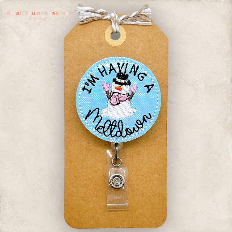 snowman I'm having a meltdown embroidered badge reel