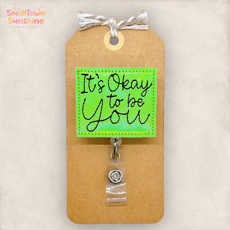 Itβs Okay to be You Badge Topper
