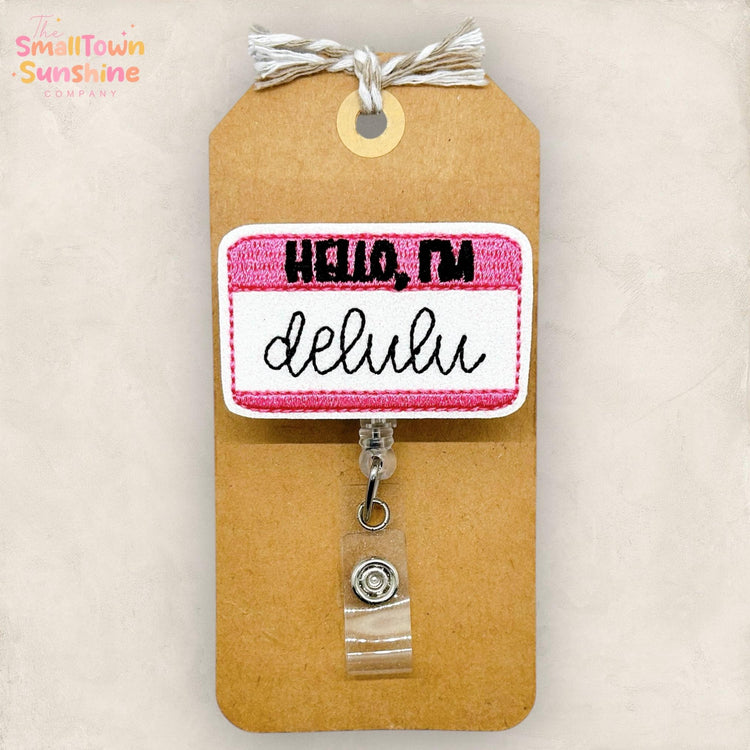 Hello Iβm Delulu Retractable Badge Reel: Funny ID Holder, Name Tag, Topper, Coworker Gift, Lanyard, MRI Safe, Heavy Duty Options | GLITTER
