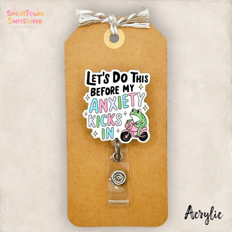 Letβs Do This Before Anxiety Retractable Badge Reel: ID Holder, Name Tag, Topper, Coworker Gift, Lanyard, MRI Safe, Heavy Duty | ACRYLIC