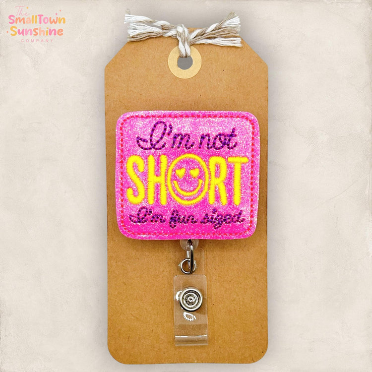 Iβm Not Short Iβm Fun Sized Retractable Badge Reel: Cute ID Holder, Name Tag, Topper, Coworker Gift, Lanyard, MRI Safe, Heavy Duty | GLITTER