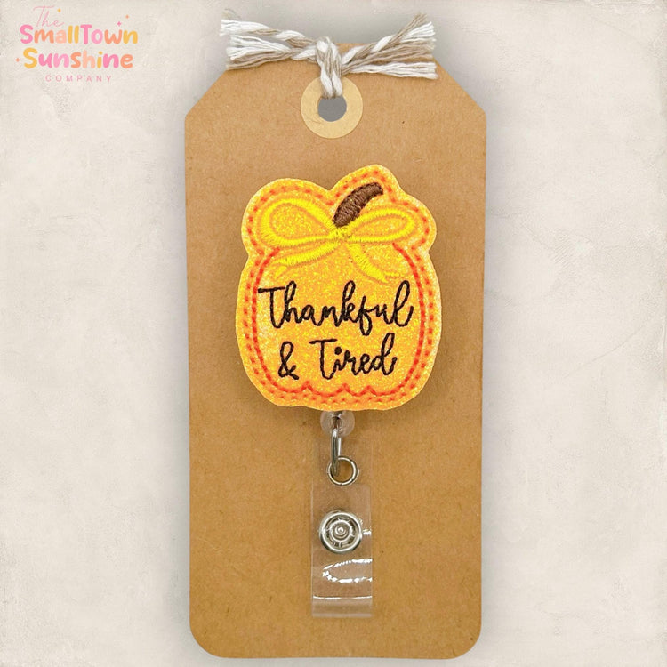 Thankful & Tired Pumpkin Retractable Badge Reel: Fall ID Holder, Name Tag, Topper, Coworker Gift, Lanyard, MRI Safe, Heavy Duty | GLITTER
