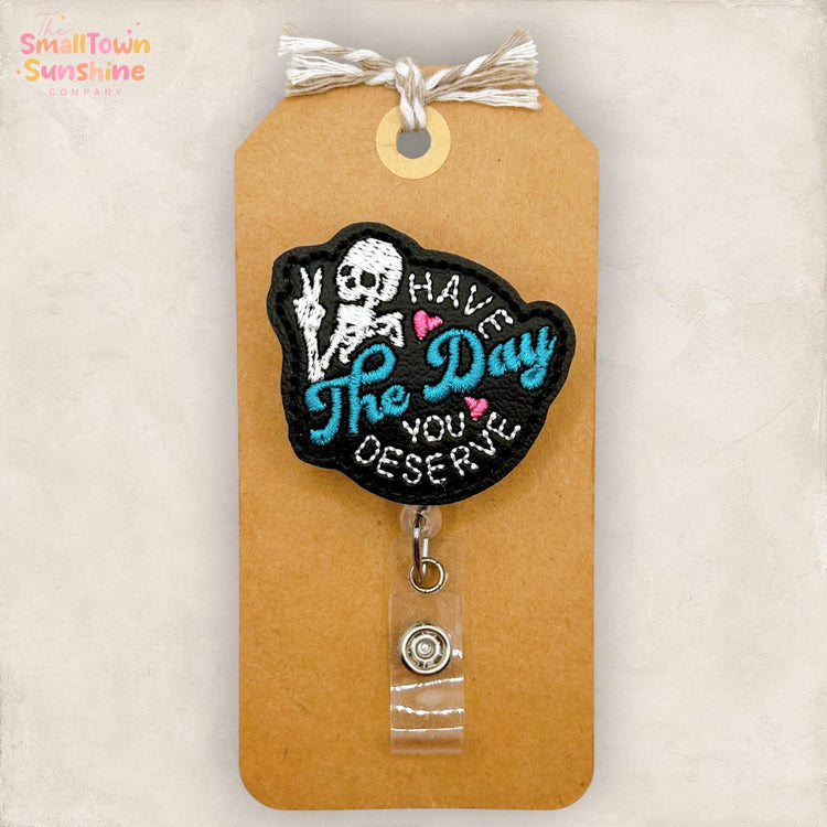 Have the Day You Deserve Retractable Badge Reel: Sassy ID Holder, Name Tag, Swappable Topper, Coworker Gift, Lanyard, MRI Safe, Heavy Duty