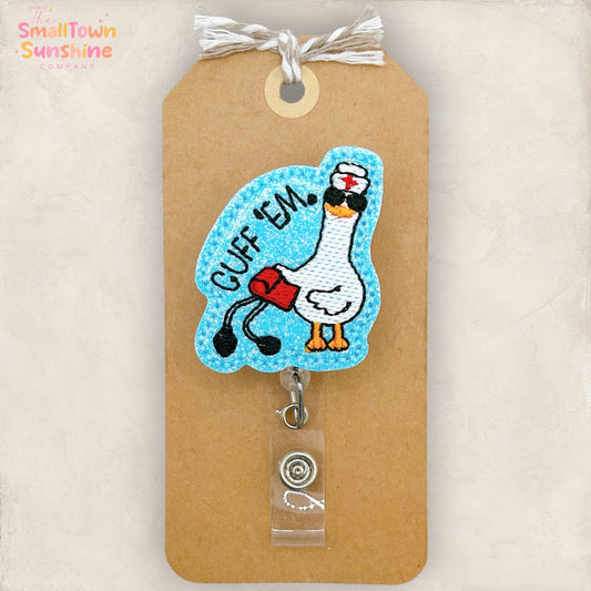 Cuff Em Silly Medical Goose Badge Topper