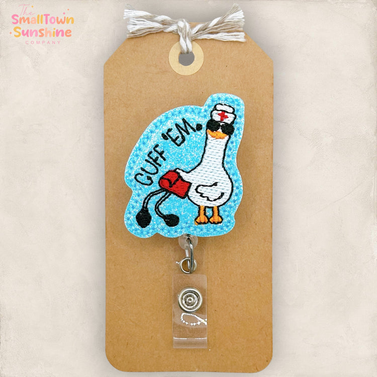 Cuff Em Silly Medical Goose Badge Topper