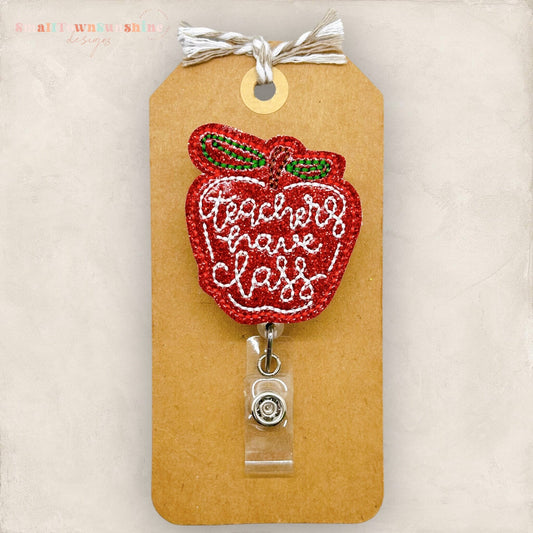 Teachers Have Class Badge Reel, Apple Badge Clip, Student Teacher Badge Reel, Lanyard, Coworker Gift, Retractable ID Holder | GLITTER