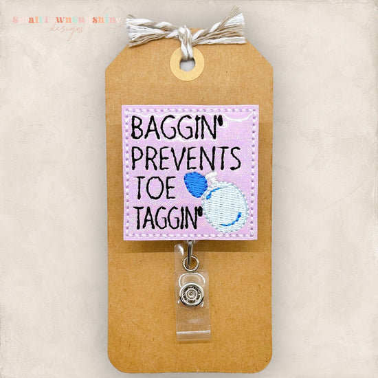 Baggin Prevents Toe Taggin Badge Topper