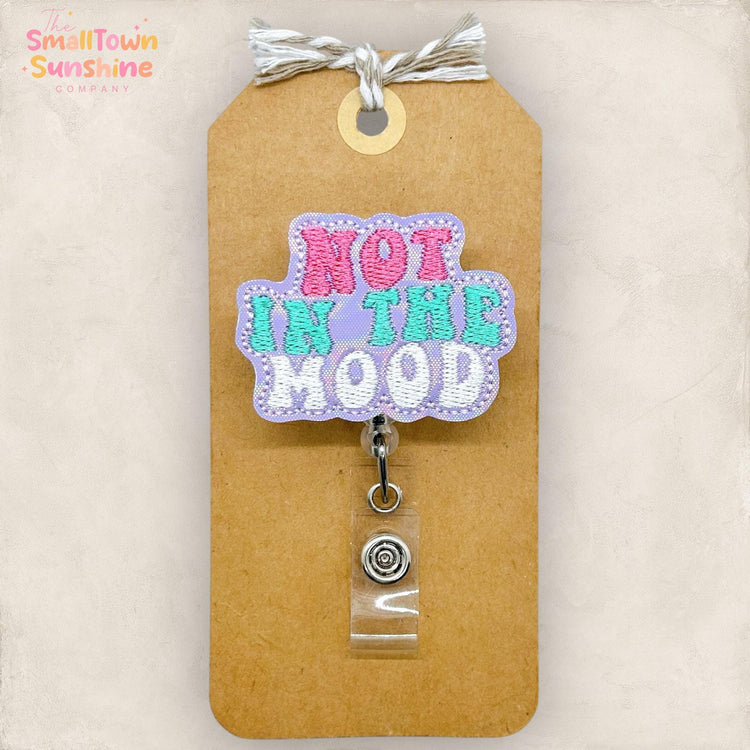 Not in the Mood Badge Topper
