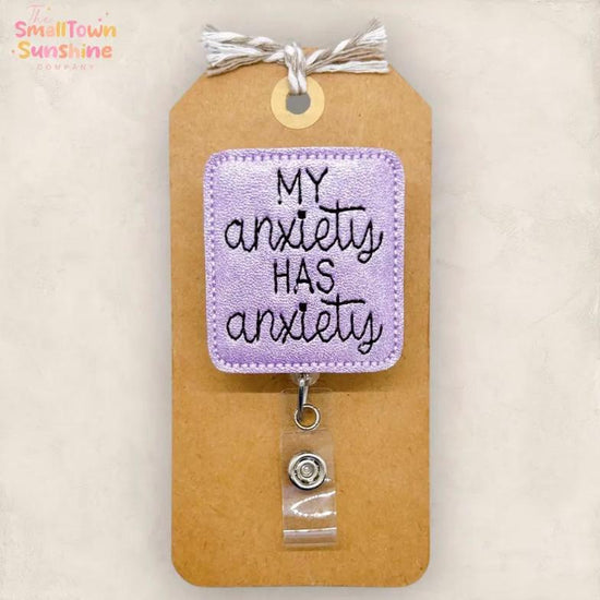 My Anxiety Has Anxiety Badge Topper