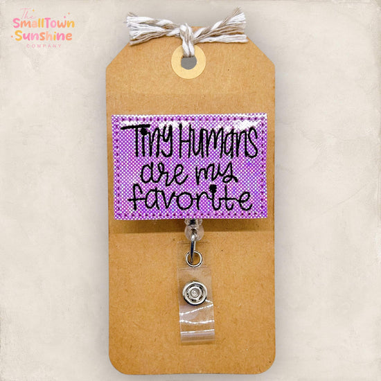 Tiny Humans are my Favorite Badge Topper