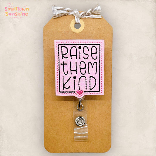 Raise Them Kind Badge Topper