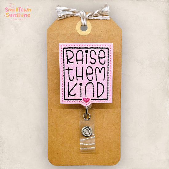Raise Them Kind Badge Topper