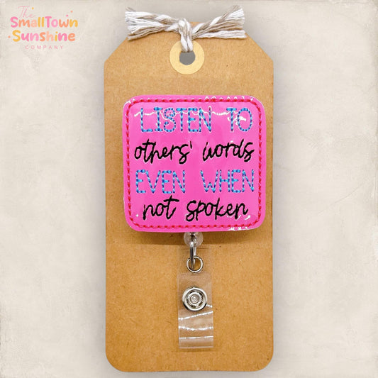 Listen to Others Words Even When Not Spoken, Speech Therapy Badge Reel, SLP Name Tag, Teacher Lanyard, Coworker Gift, Retractable ID Holder