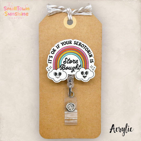 Store Bought Serotonin Retractable Badge Reel: ID Holder, Name Tag, Topper, Coworker Gift, Lanyard, MRI Safe, Heavy Duty Options | ACRYLIC