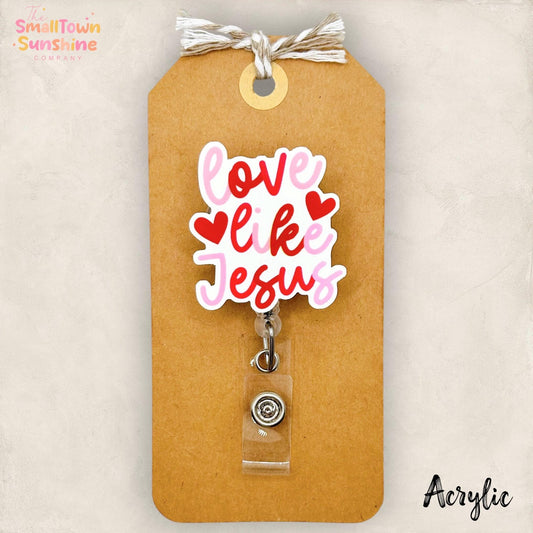 Love Like Jesus Retractable Badge Reel: Faith ID Holder, Name Tag, Topper, Coworker Gift, Lanyard, MRI Safe, Heavy Duty Option | ACRYLIC