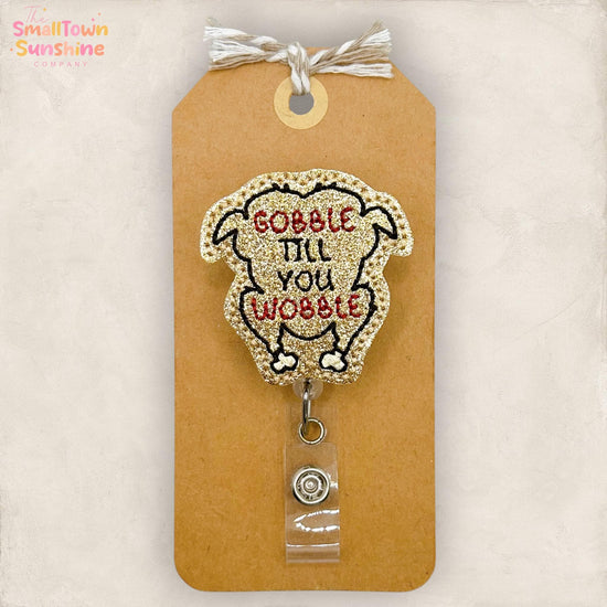 Gobble Till You Wobble Retractable Badge Reel: Turkey ID Holder, Name Tag, Topper, Coworker Gift, Lanyard, MRI Safe, Heavy Duty | GLITTER
