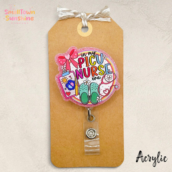 In my PICU Nurse Era Retractable Badge Reel: Id Holder, Name Tag, Topper, Coworker Gift, Lanyard, Mri Safe, Heavy Duty | ACRYLIC GLITTER