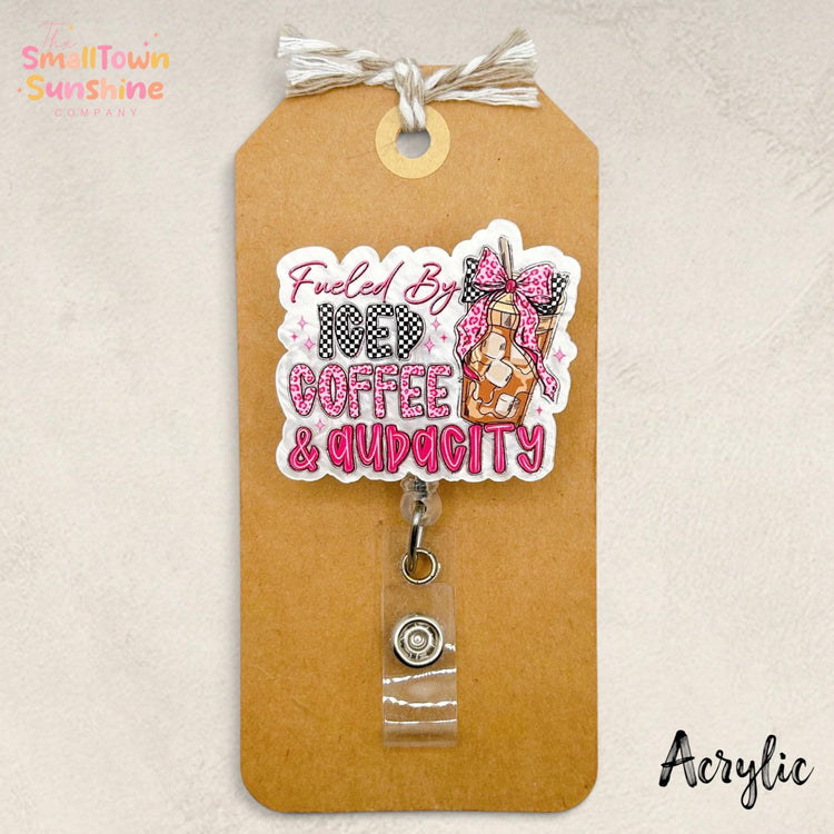 Fueled by Iced Coffee & Audacity Retractable Badge Reel: ID Holder, Name Tag, Topper, Coworker Gift, Lanyard, MRI Safe, Heavy Duty | ACRYLIC