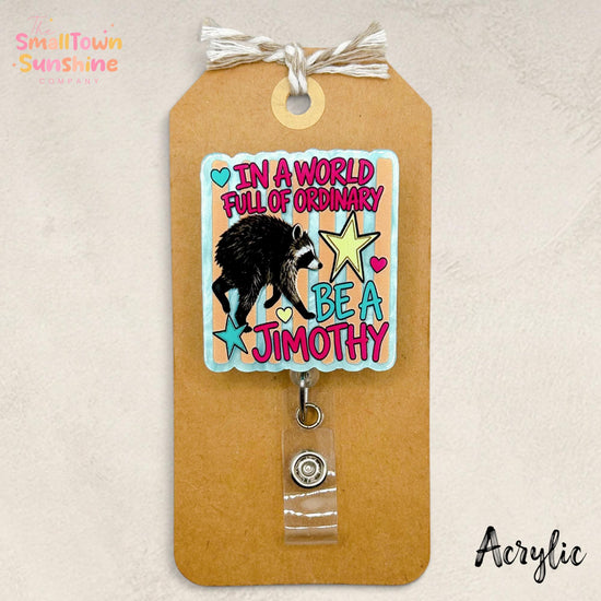 In a World of Ordinary Retractable Badge Reel: Raccoon Id Holder, Name Tag, Topper, Coworker Gift, Lanyard, MRI Safe, Heavy Duty | ACRYLIC