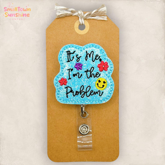 It’s Me I’m the Problem Retractable Badge Reel: ID Holder, Name Tag, Topper, Coworker Gift, Lanyard, MRI Safe, Heavy Duty | GLITTER