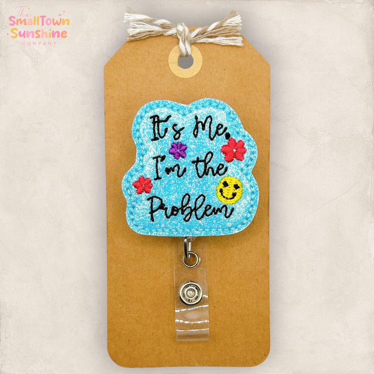 It’s Me I’m the Problem Retractable Badge Reel: ID Holder, Name Tag, Topper, Coworker Gift, Lanyard, MRI Safe, Heavy Duty | GLITTER