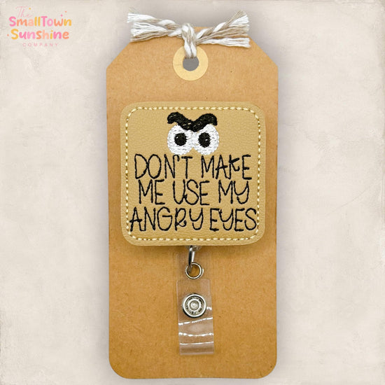 Don’t Make Me Use My Angry Eyes Retractable Badge Reel: ID Holder, Name Tag, Swappable Topper, Coworker Gift, Lanyard, MRI Safe, Heavy Duty
