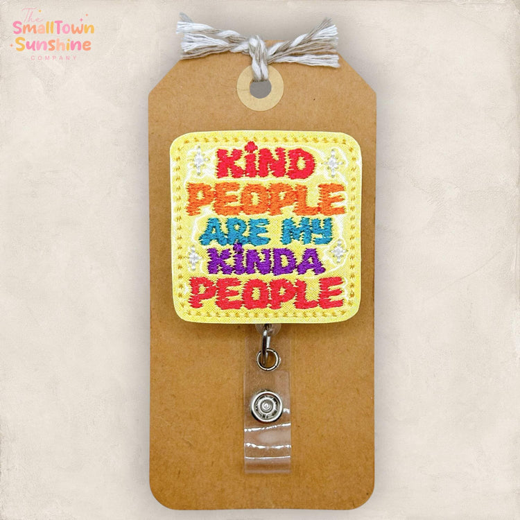 Kind People Are My Kinda People Retractable Badge Reel: ID Holder, Name Tag, Topper, Coworker Gift, Lanyard, MRI Safe, Heavy Duty Clip