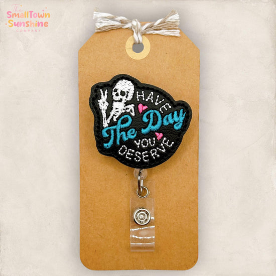 Have the Day You Deserve Retractable Badge Reel: Sassy ID Holder, Name Tag, Swappable Topper, Coworker Gift, Lanyard, MRI Safe, Heavy Duty