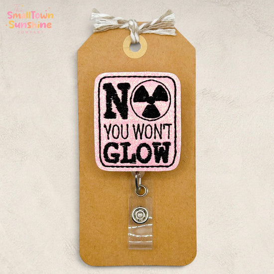 No You Won’t Glow Retractable Badge Reel: Nuclear Med Tech Id Holder, Name Tag, Topper, Coworker Gift, Lanyard, MRI Safe | GLOW GLITTER