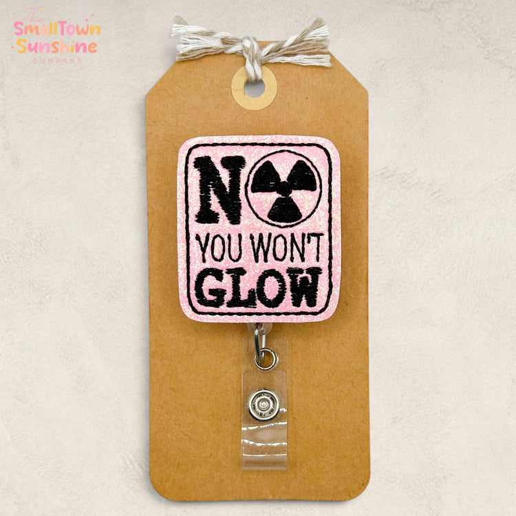 No You Won’t Glow Retractable Badge Reel: Nuclear Med Tech Id Holder, Name Tag, Topper, Coworker Gift, Lanyard, MRI Safe | GLOW GLITTER