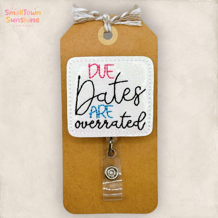 Due Dates Are Overrated Retractable Badge Reel: Labor & Delivery ID Holder, Name Tag, Coworker Gift, Lanyard, MRI Safe, Heavy Duty | GLITTER
