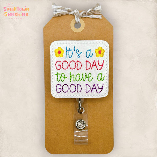 It’s a Good Day to Have a Good Day Retractable Badge Reel: ID Holder, Name Tag, Topper, Coworker Gift, Lanyard, MRI Safe Clip | GLITTER